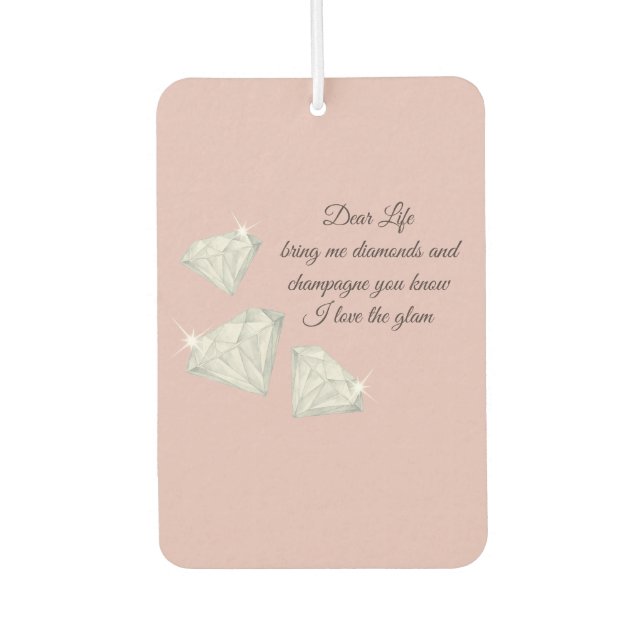 Diamonds & Champagne Zitat – Dear Life Edition Autolufterfrischer (Vorderseite)