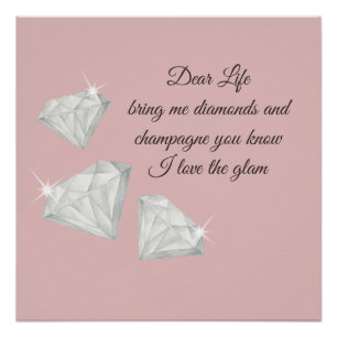 Diamonds & Champagne Zitat – Dear Life Edition Poster