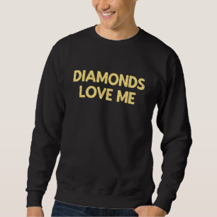 Diamonds Liebe Me - Vintage Juwelen Mädchen sagen Sweatshirt