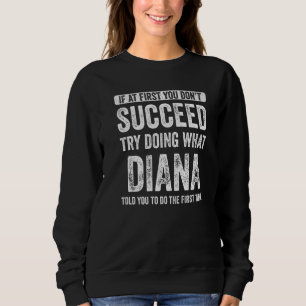 Diana, wenn du es zunächst nicht geschafft hast, v sweatshirt