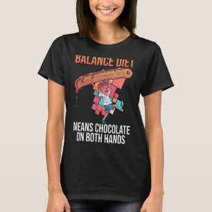Diät bedeutet Schokolade auf beiden Handgerät Scho T-Shirt