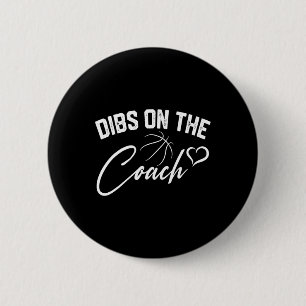Dibs auf dem Coach Niedlich Basketball Coach Ehefr Button