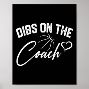 Dibs auf dem Coach Niedlich Basketball Coach Ehefr Poster