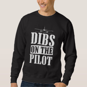 Dibs auf dem Flugzeug des Piloten Fly Aviator Sweatshirt