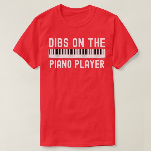 Dibs auf dem KlavierspielerTShirt T-Shirt (Design vorne)