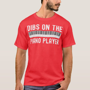 Dibs auf dem KlavierspielerTShirt T-Shirt