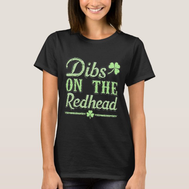 Dibs auf dem Redhead | St. Patrick's Day Kleeblatt T-Shirt (Vorderseite)
