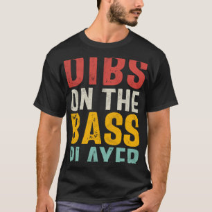 Dibs auf den Bass Player Bassist weiblichen Lüfter T-Shirt