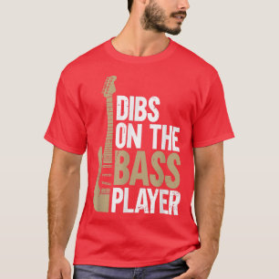 Dibs auf den BassistGuitar 637 T-Shirt