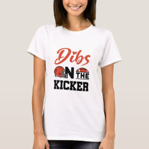 Dibs auf der Kicker Football-Freundin T-Shirt