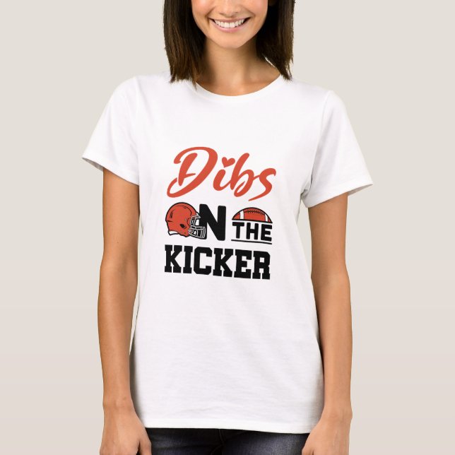 Dibs auf der Kicker Football-Freundin T-Shirt (Vorderseite)