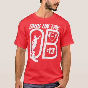 DIBS AUF DER QUARTERBACK 13 LIEBEN FUSSBALLNUMMER  T-Shirt