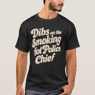 Dibs auf der Raucher-Hot-Polizei T-Shirt