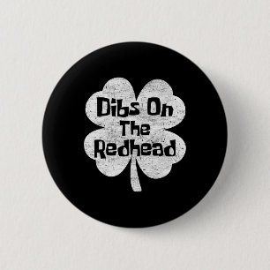 Dibs auf die Rothaarige Lustiger irischer St. Patr Button
