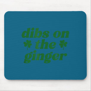 Dibs auf die Rothaarigen am St. Patrick's Day iris Mousepad