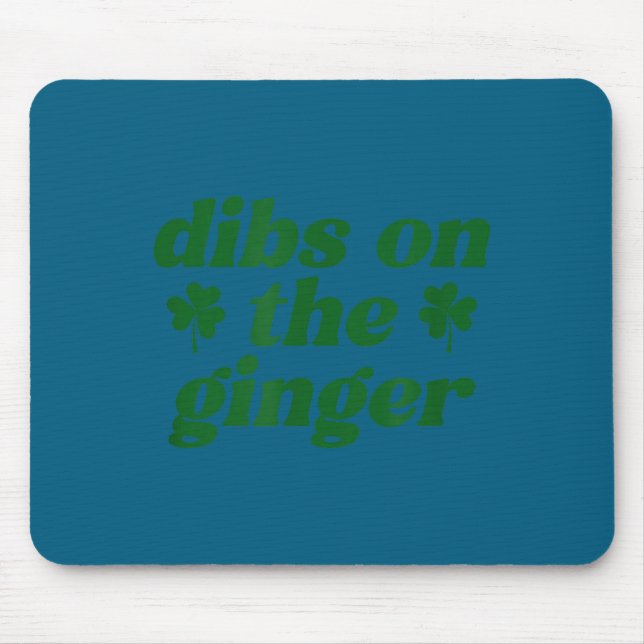 Dibs auf die Rothaarigen am St. Patrick's Day iris Mousepad (Vorne)