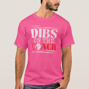 Dibs der Frauen auf den Baseballtrainer Die Frau d T-Shirt