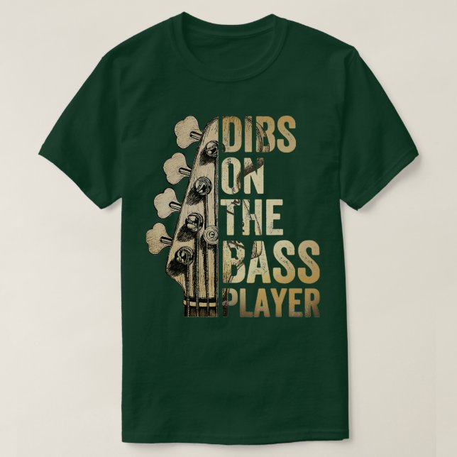 Dibs on Bass Player Gitarrist Musician 1 T-Shirt (Design vorne)