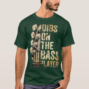 Dibs on Bass Player Gitarrist Musician 1 T-Shirt