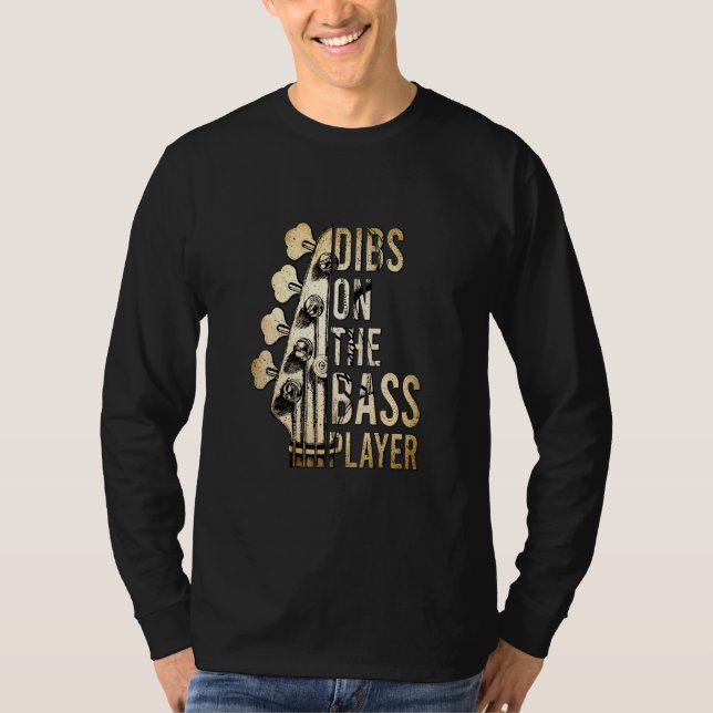 Dibs on Bass Player Gitarrist Musician 2 T-Shirt (Vorderseite)