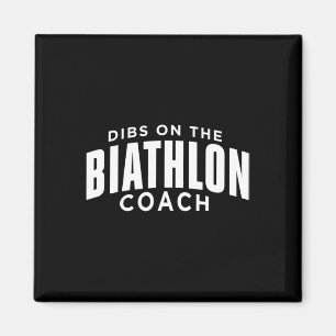 Dibs on Biathlon Coach Funny Biathlon Coach Hu Magnet