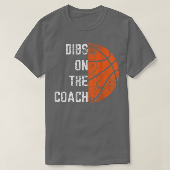 Dibs on Coach Basketball T-Shirt (Design vorne)