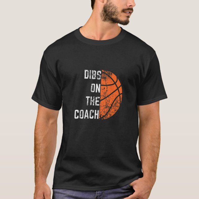 Dibs on Coach Basketball T-Shirt (Vorderseite)