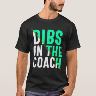 Dibs on Coach Erwachsene Männer Frauen Funny Baseb T-Shirt