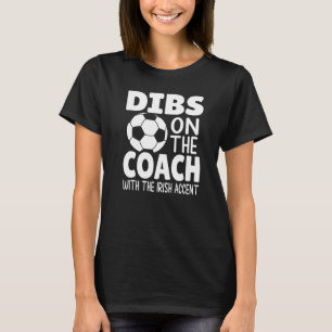 Dibs on Coach Soccer Sprichwort Soccer Mama T-Shirt