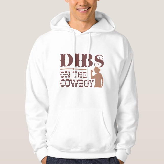 Dibs on Cowboy Hoodie (Vorderseite)