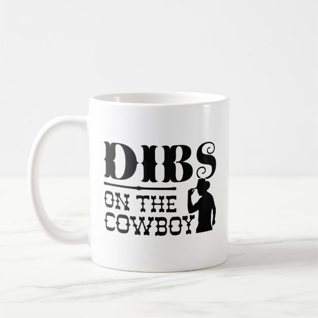 Dibs on Cowboy Kaffeetasse (Links)