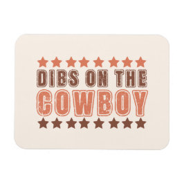 Dibs on Cowboy Magnet