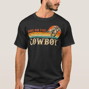 Dibs on Cowboy Rodeo Western Cowboy Country Lo T-Shirt