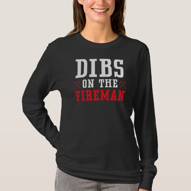 Dibs on Fireman Fire Rescue Firefirefi T-Shirt (Vorderseite)