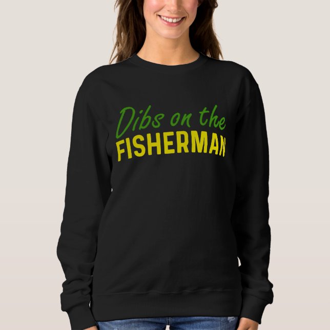 Dibs On Fisherman Girlfriend Wife Gf Fiancee  Blm  Sweatshirt (Vorderseite)
