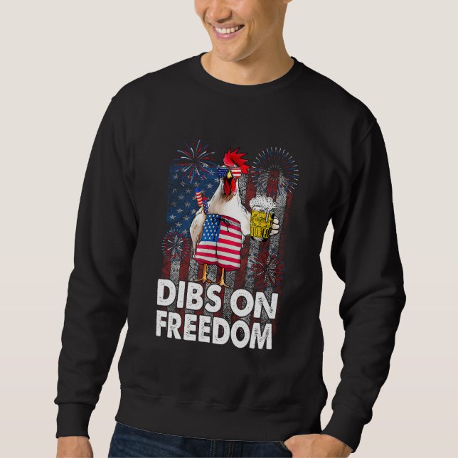 Dibs on Freedom Chicken 4th of July US Flag Firecr Sweatshirt (Vorderseite)