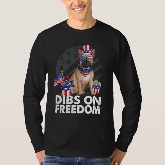Dibs on Freedom French Bulldog 4th of July US Flag T-Shirt (Vorderseite)