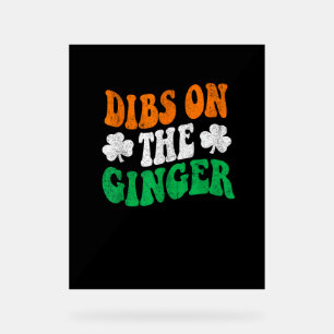 Dibs on Ginger Retro Irish Flag Funny St Patri Acrylschild