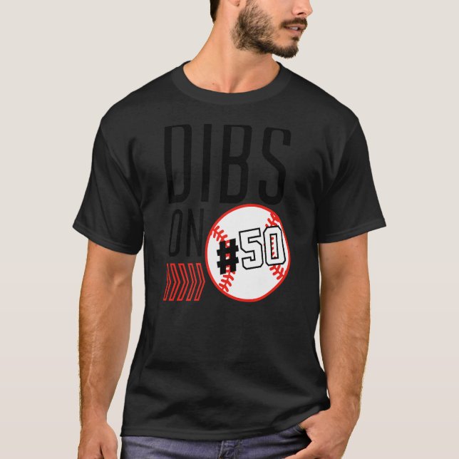 Dibs on Number 50 Baseball Sports Player Coach Fan T-Shirt (Vorderseite)