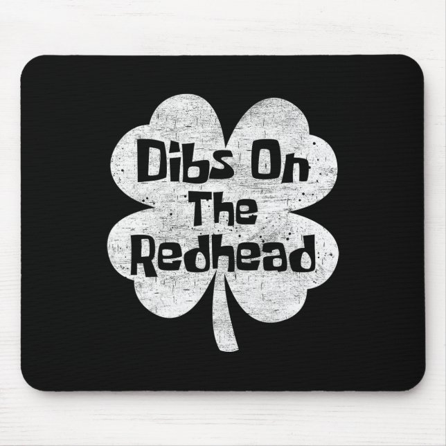 Dibs on Redhead Funny Irish St Patricks Day Sh Mousepad (Vorne)