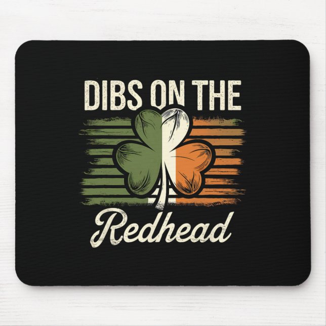 Dibs on Redhead Funny Irish St Patricks Day Sh Mousepad (Vorne)