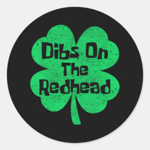 Dibs on Redhead Funny Irish St Patricks Day Sh Runder Aufkleber
