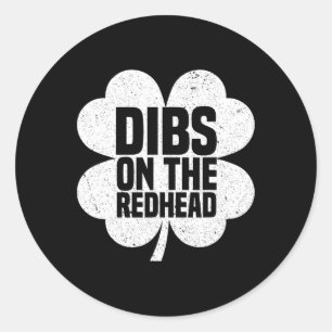 Dibs on Redhead Funny Irish St Patricks Day Sh Runder Aufkleber