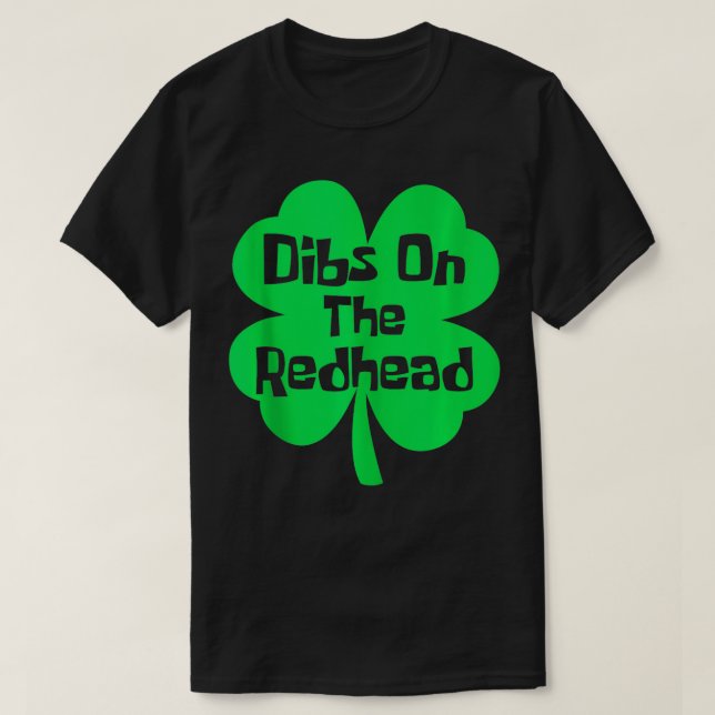 Dibs on Redhead Funny Irish St Patricks Day Sh T-Shirt (Design vorne)