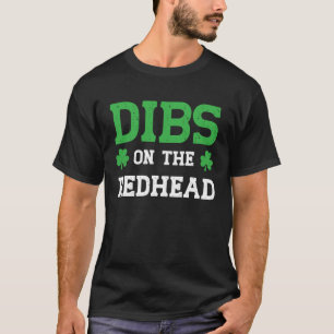 Dibs on Redhead Funny St Patricks Day T-Shirt