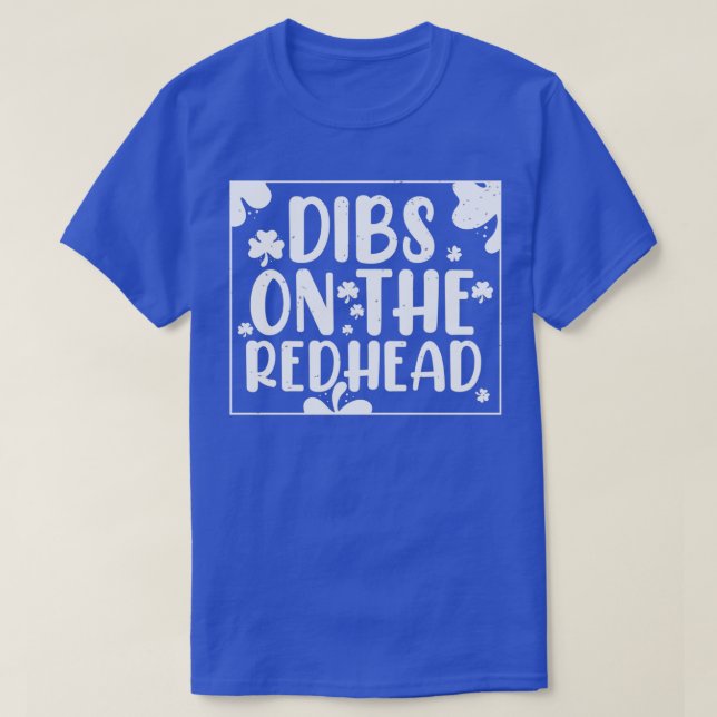 Dibs On Redhead für Irish Drinkers St Patricks T-Shirt (Design vorne)
