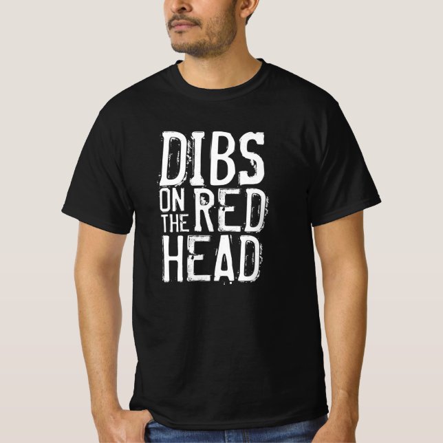Dibs on Redhead Ginger Idee T-Shirt (Vorderseite)