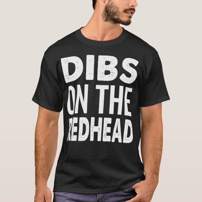Dibs on Redhead Ginger Lover Funny  T-Shirt (Vorderseite)
