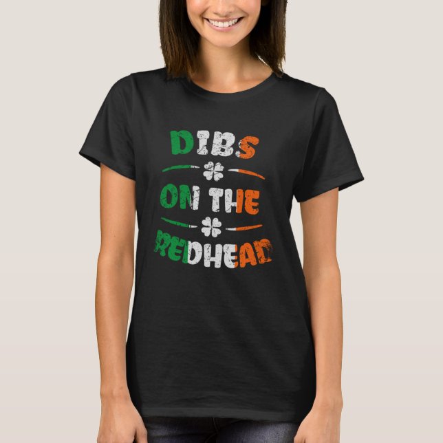 Dibs on Redhead Ginger Saint Patrick's Day T-Shirt (Vorderseite)