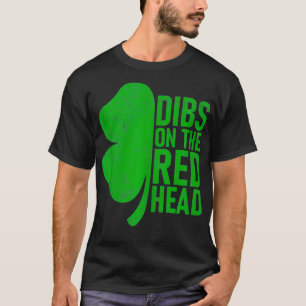 Dibs on Redhead Irish Kleeblatt Lucky St Patric T-Shirt
